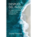 Después del paseo: Los lugares maravillosos a donde nos lleva la imaginación - Paperback