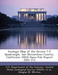 Geologic Map of the DeVore 7.5' Quadrangle, San Bernardino County, California: Usgs Open-File Report 2001-173 - Paperback