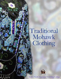 Traditional Mohawk Clothing - Paperback