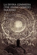 La Divina Commedia (the Divine Comedy): PARADISO: LA DIVINA COMMEDIA (THE DIVINE COMEDY): PARADISO A Translation into English in Iambic Pentameter, Te - Paperback