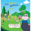 The Water Balloon Fight - Hardcover