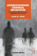Understanding Criminal Behaviour: Psychosocial Perspectives on Criminality and Violence - Paperback