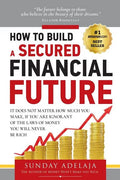 How To Build a Secured Financial Future - Paperback