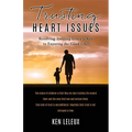 Trusting Heart Issues: Resolving Trusting Issues is Key to Enjoying the Good Life! - Paperback
