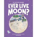 Will We Ever Live on the Moon?: Discover the Science Behind Selenology - Hardcover