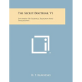 The Secret Doctrine, V1: Synthesis of Science, Religion and Philosophy - Paperback