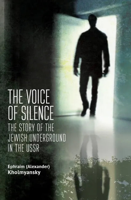 The Voice of Silence: The Story of the Jewish Underground in the USSR - Paperback