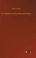The Madman His Parables and Poems - Hardcover