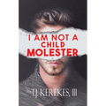 I Am Not A Child Molester - Paperback