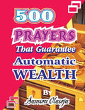500 Prayers That Guarantee Automatic Wealth - Paperback