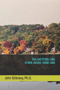 The Last Pretty Lake in New Jersey: Cedar Lake - Paperback