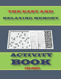 The Easy and Relaxing Memory Activity Book for Adult: word search, sudoku hard, Number searches, kakuro, and mazes 8,5"x11" 110 pages - Paperback