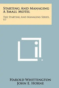 Starting And Managing A Small Motel: The Starting And Managing Series, V7 - Paperback