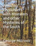 Amazing Encounters with Monsters and other Mysteries of the South - Paperback