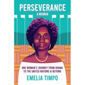 Perseverance A Memoir One Woman's Journey From Ghana to the United Nations & Beyond - Paperback