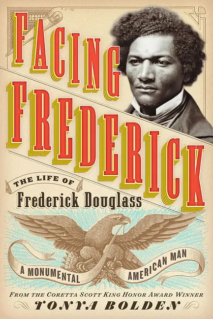 Facing Frederick: The Life of Frederick Douglass, a Monumental American Man - Paperback