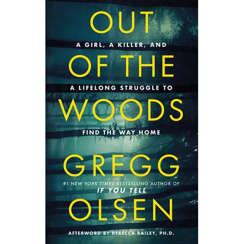 Out of the Woods: A Girl, a Killer, and a Lifelong Struggle to Find the Way Home - Hardcover