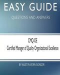 Easy Guide: CMQ-OE Certified Manager of Quality Organizational Excellence: Questions and Answers - Paperback