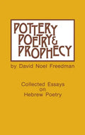 Pottery, Poetry, and Prophecy: Studies in Early Hebrew Poetry - Hardcover