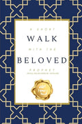 A Short Walk with the Beloved Prophet: (peace and blessings be upon him) - Paperback
