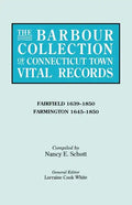 Barbour Collection of Connecticut Town Vital Records. Volume 12: Fairfield 1639-1850, Farmington 1645-1850 - Paperback