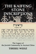 The Kaifeng Stone Inscriptions: The Legacy of the Jewish Community in Ancient China - Paperback
