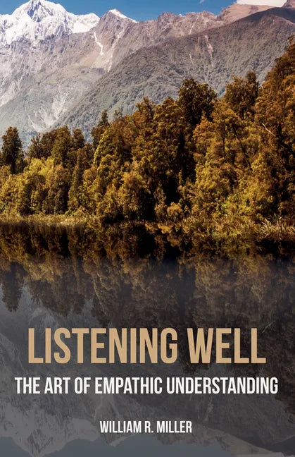 Listening Well: The Art of Empathic Understanding - Hardcover