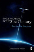 Space Warfare in the 21st Century: Arming the Heavens - Paperback