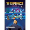 The BeBop Bouncer: A New York Tale - Hardcover