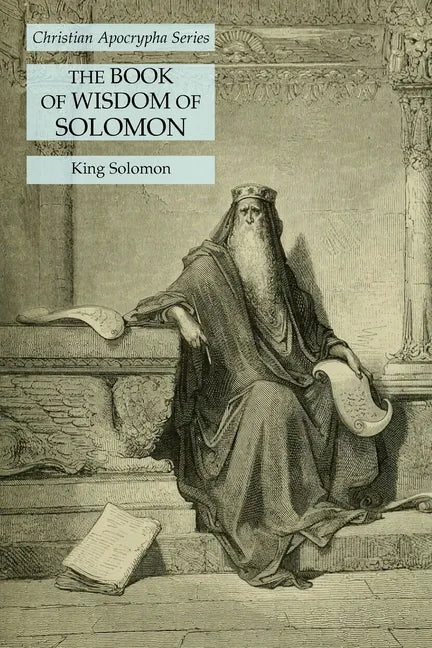 The Book of Wisdom of Solomon: Christian Apocrypha Series - Paperback