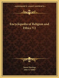 Encyclopedia of Religion and Ethics V2 - Paperback