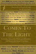 Comes to the Light: Learning about the Entangled Families of Edgefield, South Carolina - Paperback