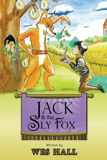 Jack and the Sly Fox: A Tale About Discovering Your Treasures Within - Paperback