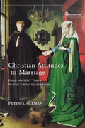 Christian Attitudes to Marriage: From Ancient Times to the Third Millennium - Paperback