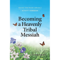 Becoming a Heavenly Tribal Messiah: Heavenly Tribal Messiah Collection 2 - Paperback
