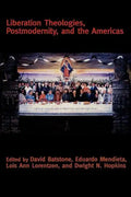 Liberation Theologies, Postmodernity and the Americas - Paperback