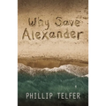 Why Save Alexander - Paperback