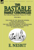 The Collected Young Readers Fiction of E. Nesbit-Volume 2: The Bastable Family Chronicles-The Story of the Treasure Seekers, The Wouldbegoods, The Red - Hardcover
