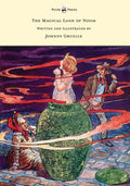 The Magical Land of Noom - Written and Illustrated by Johnny Gruelle - Hardcover