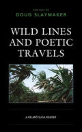 Wild Lines and Poetic Travels: A Keijiro Suga Reader - Paperback