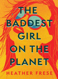 The Baddest Girl on the Planet - Hardcover