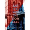 Just the Way the Story Goes - Paperback