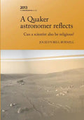 A Quaker Astronomer Reflects: Can a Scientist Also Be Religious? - Paperback