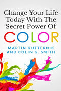 Change Your Life Today With The Secret Power of Color - Paperback