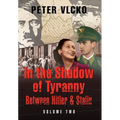 In the Shadow of Tyranny: Between Hitler & Stalin (Vol. 2) - Hardcover