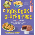 Kids Cook Gluten-Free: Over 65 Fun and Easy Recipes for Young Gluten-Free Chefs - Hardcover