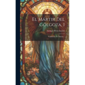El Mártir Del Gólgota, 1: Tradiciones De Oriente... - Hardcover