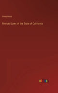 Revised Laws of the State of California - Hardcover