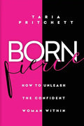 Born FIERCE: How to Unleash the Confident Woman Within - Paperback