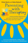 Parenting with Theraplay(r): Understanding Attachment and How to Nurture a Closer Relationship with Your Child - Paperback